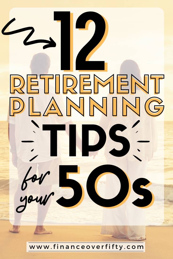 12 Effective Tips For Financial Planning In Your 50s - Finance Over Fifty